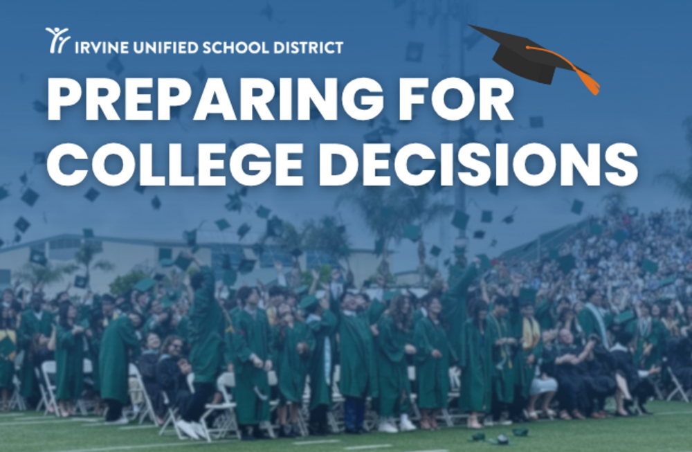 Irvine Unified School District presents "Preparing for College Decisions" with graduates tossing caps.