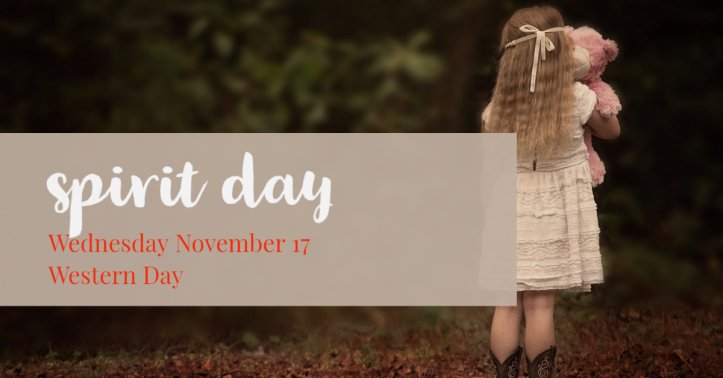 Spirit Day - Western Day Wednesday November 17 