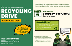 Irvine Unified School District announces a rescheduled Recycling Drive for students to collect recyclables and earn cash for their schools.