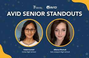 A graphic displays "AVID SENIOR STANDOUTS" with portraits of Falak Kumari from Irvine High School and Milana Pinchuk from San Joaquin High School.