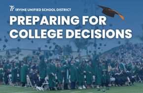 Irvine Unified School District presents "Preparing for College Decisions" with graduates tossing caps.