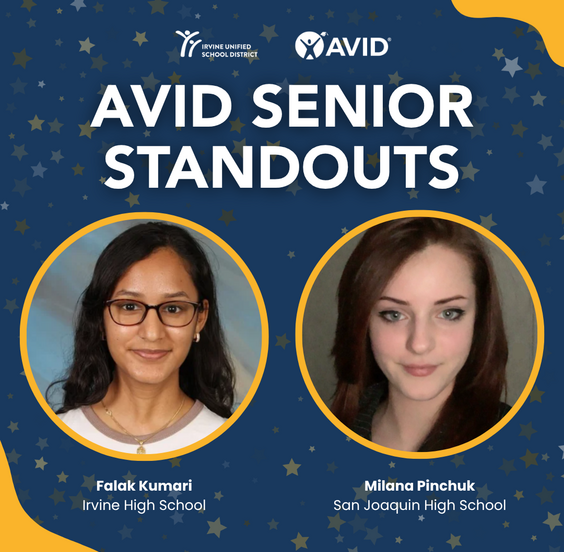 A graphic celebrating "AVID Senior Standouts" featuring portraits of Falak Kumari from Irvine High School and Milana Pinchuk from San Joaquin High School.