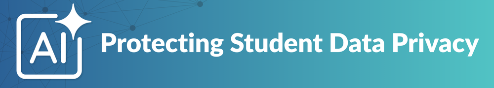 Protecting Student Data Privacy Header