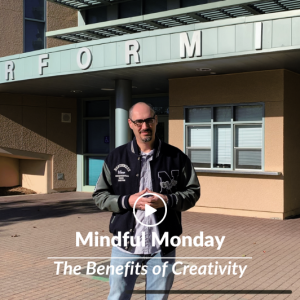 Ben Case Mindful Monday the Benefits of Creativity 